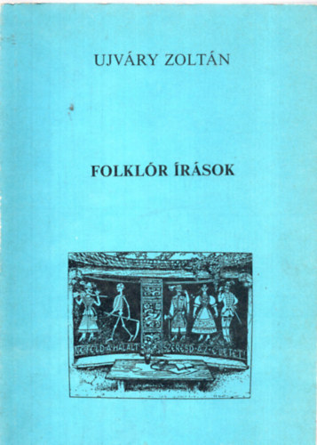 Ujv�ry Zolt�n - Folkl�r �r�sok