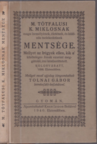 M. T�tfalusi K. Miklosnak maga szem�ly�nek, �let�nek, �s k�l�n�s tselekedetinek ments�ge