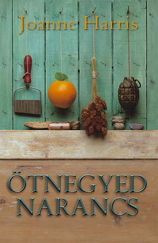 Joanne Harris - Ötnegyed narancs