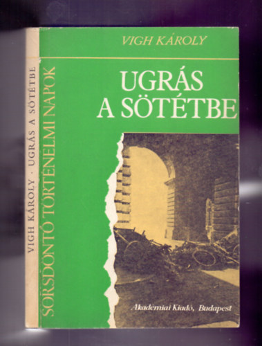Vigh Kroly - Ugrs a sttbe - 1944. oktber 15.