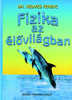 Kedves Ferenc - Fizika az �l�vil�gban