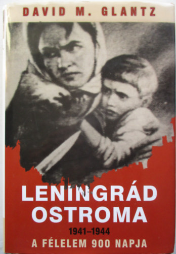 David M. Glantz - Leningrd ostroma 1941-1944 - A flelem 900 napja