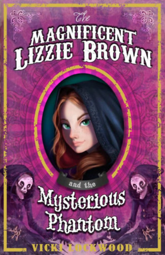 Vicki Lockwood - The Magnificent Lizzie Brown and the Mysterious Phantom
