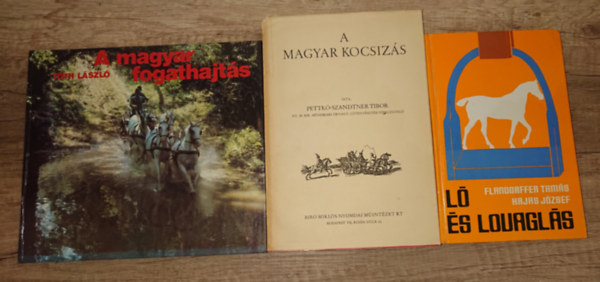 Pettk-Szandtner Tibor, Tth Lszl Flandorffer Tams-Hajas Jzsef - 3 knyv a lovaglsrl, kocsizsrl: L s lovagls, A magyar kocsizs, A magyar fogathajts