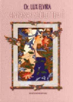 Lux Elvira - Anynak szlettem?