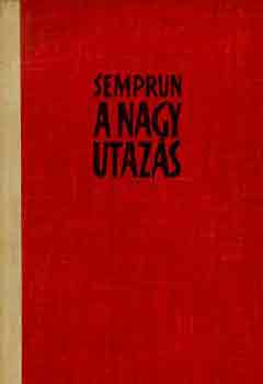 Jorge Semprun - A nagy utazs