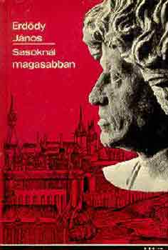 Erdődy János - Sasoknál magasabban