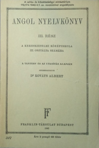 Kovts Albert (szerk.) - Angol nyelvknyv III. rsz - a kereskedelmi kzpiskola III. osztlya szmra