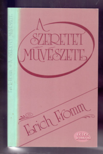 Erich Fromm - A szeretet m�v�szete (The Art of Loving)