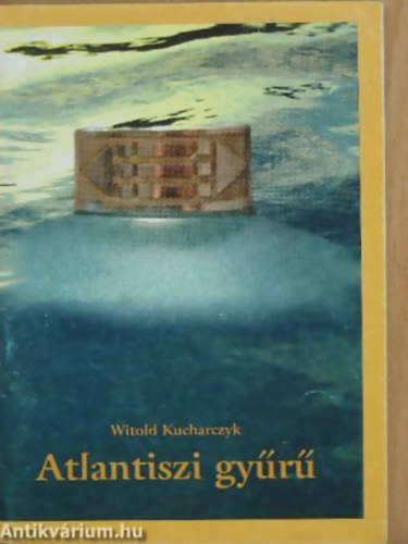 Witold Kucharczyk - Atlantiszi gy�r�