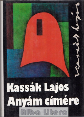 Kassák Lajos - Anyám címére