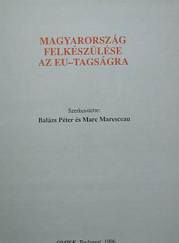 M. Balzs P.-Maresceau - Magyarorszg felkszlse az EU-tagsgra