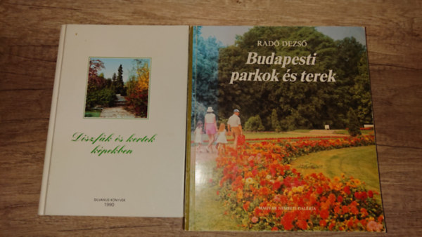 Radó Dezső - 2 könyv az igényes kert és parképítészetről: Díszfák és kertek képekben, Budapesti parkok és terek