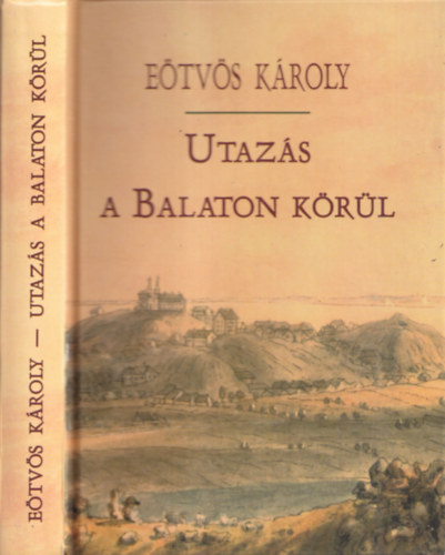E�tv�s K�roly - Utaz�s a Balaton k�r�l