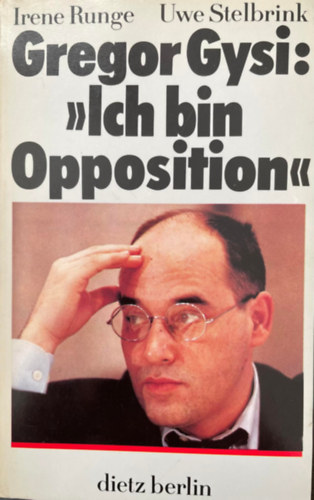 Irene Runge - Gregor Gysi: "Ich bin Opposition"