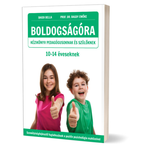 Prof. Dr. Bagdy Em�ke Bagdi Bella - BOLDOGS�G�RA 10- 14 �veseknek- K�zik�nyv pedag�gusoknak �s sz�l�knek