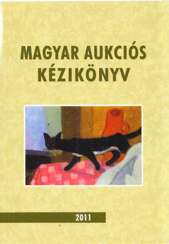 Csnyi Beta s Lovas Dniel  (szerk.) - Magyar aukcis kziknyv 2011