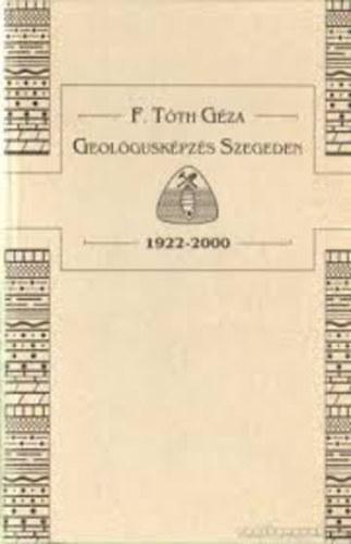 F. Tth Gza - Geolguskpzs Szegeden 1922-2000