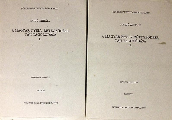 Hajd Mihly - A magyar nyelv rtegzdse, tji tagoldsa I-II.