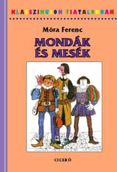 M�ra Ferenc - Mond�k �s mes�k