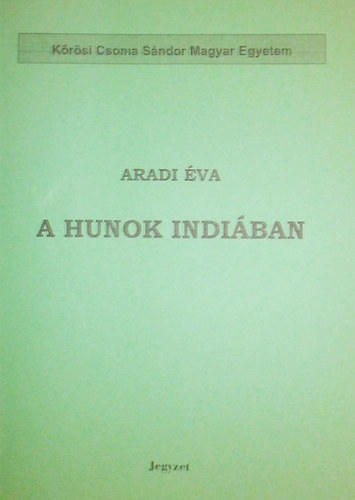 Aradi va - A hunok indiban - A heftalitk trtnete