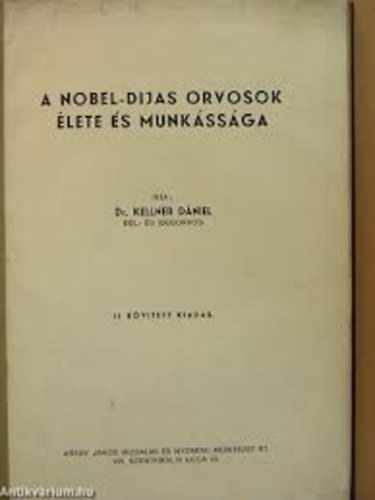 Dr. Kellner Dániel - A Nobel-dijas orvosok élete és munkássága