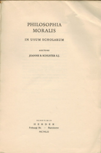 Joanne B. Schuster S.J - Philosophia Moralis in unsum scholarum