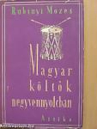 Rubinyi M�zes  (szerk.) - Magyar k�lt�k negyvennyolcban