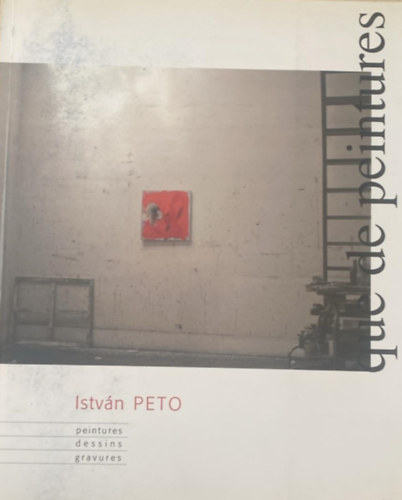 Istv�n Peto - Que de peintures