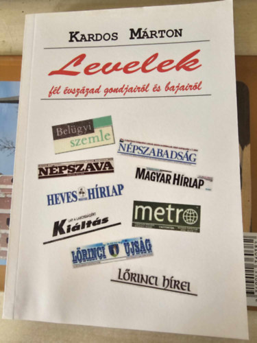 Kardos Márton - Levelek - Fél évszázad gondjairól és bajairól