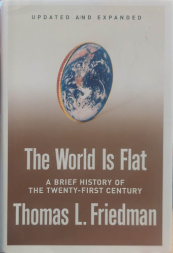 Thomas L. Friedman - The World Is Flat - A Brief History of the Twenty-first Century