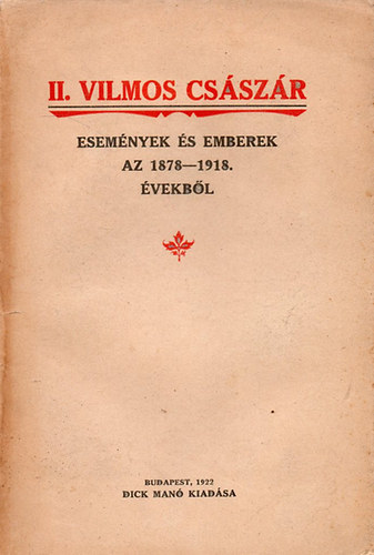 Brandes Gy�rgy - Lord Beaconsfield (Disraeli Benjamin) + II. Vilmos cs�sz�r (esem�nyek �s emberek az 1878-1918. �vekb�l) (Egybek�tve)