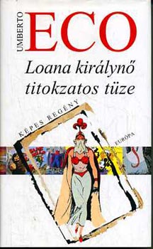 Umberto Eco - Umberto Eco :Loana kir�lyn� titokzatos t�ze