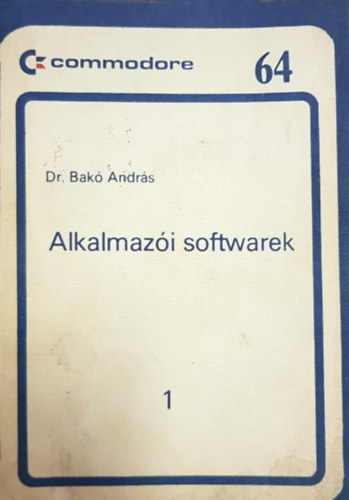Dr. Bak Andrs - Alkalmazi softwarek I.