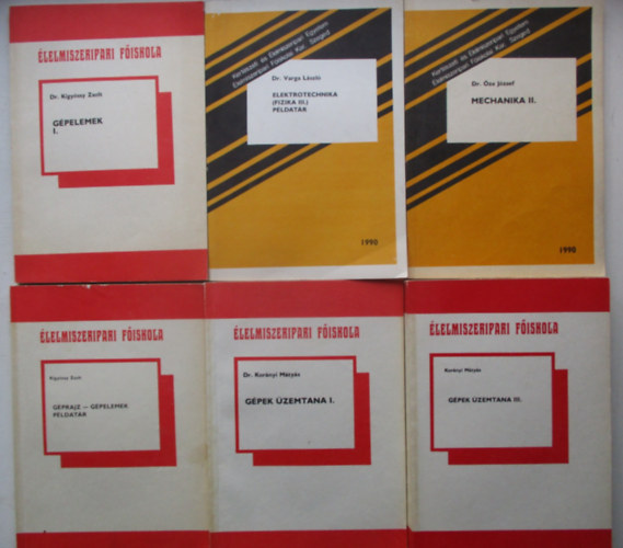 6 db élelmiszeripari jegyzet (Mechanika II., Elektrotechnika példatár,Gépelemek I.,Géprajz gépelemek példatár, Gépek üzemtana I., Gépek üzemtana III.)