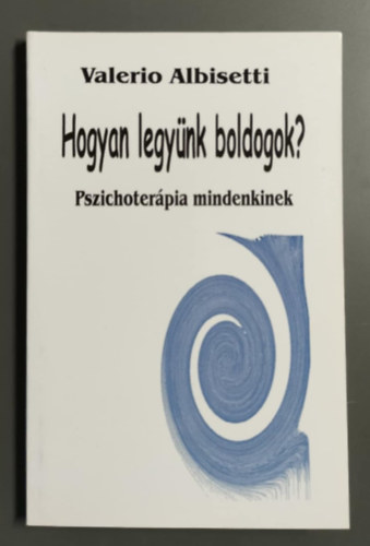 Valerio Albisetti - Hogyan legy�nk boldogok? Pszichoter�pia mindenkinek