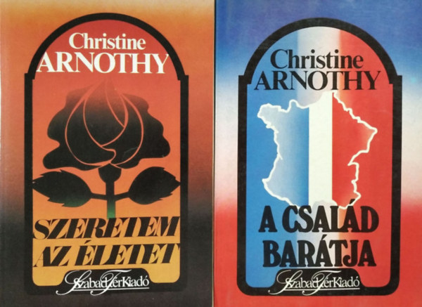 Christine Arnothy - A csald bartja + Szeretem az letet (2 db Christine Arnothy-ktet)