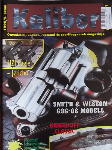 Kalm�r Zolt�n  (f�szerk.) - Kaliber - �nv�delmi, vad�sz-, katonai �s sportfegyverek magazinja / 5.