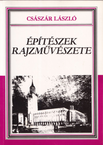 Császár László - Építészek rajzművészete
