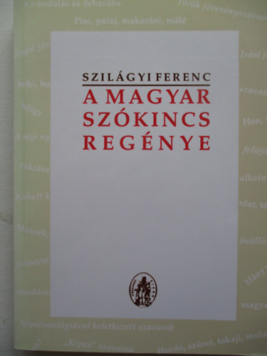 Szilgyi Ferenc - A magyar szkincs regnye
