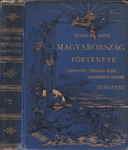 Varga Ottó (szerk.) - Magyarország története II. (A Kisfaludy-Társaság által koszorúzott pályamű)