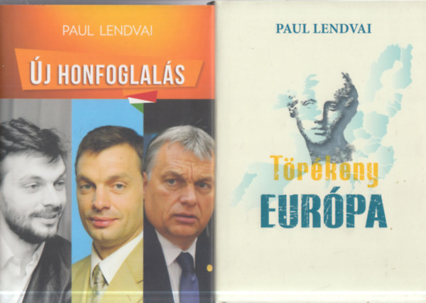 Paul Lendvai - 2 db. Paul Lendvai k�nyv: T�r�keny Eur�pa + �j honfoglal�s