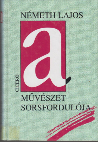 Nmeth Lajos - A mvszet sorsfordulja