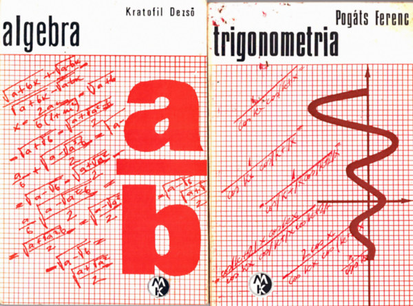 Pogts Ferenc, Kratofil Dezs - 2 db matematika knyv: Trigonometria+ Algebra