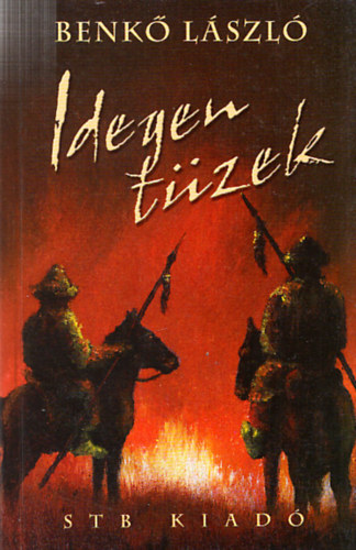 Benk Lszl - Honfoglals II. - Idegen tzek