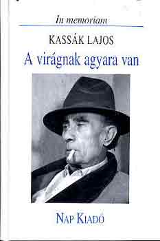 Pomogáts Béla - A virágnak agyara van - In memoriam Kassák Lajos