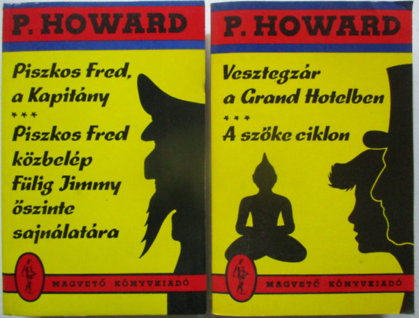 P. Howard - 2 db P. Howard (Vesztegzár a Grand Hotelben - A szőke ciklon + Piszkos Fred a kaptiány-Piszkos Fred közbelép