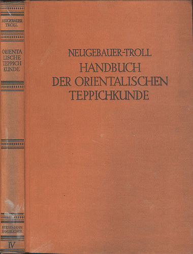 R. Neugebauer; Siegfried Troll - Handbuch der Orientalischen Teppichkunde