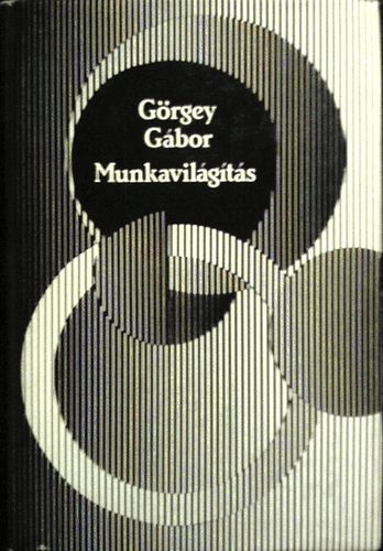 G�rgey G�bor - Munkavil�g�t�s