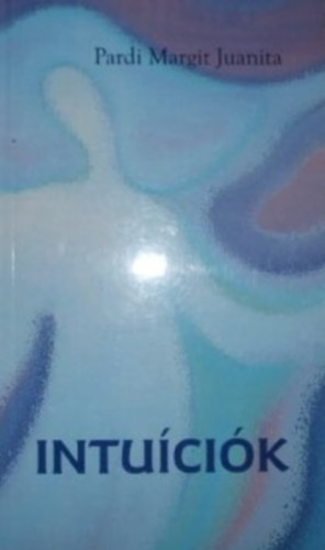 Pardi Margit Juanita - Intu�ci�k